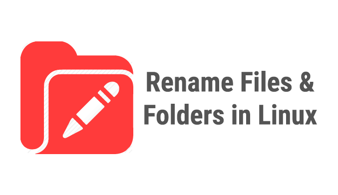 How To Rename Files & Directories in Linux