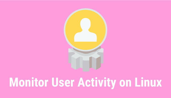 How To Monitor User Activity with ACCT or PSACCT