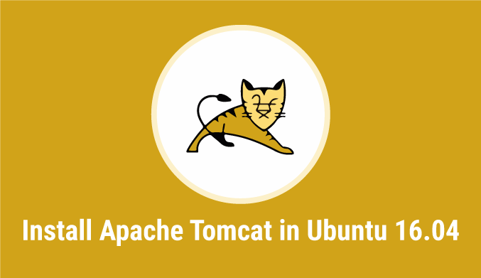 How to Install Apache Tomcat on Ubuntu 16.04