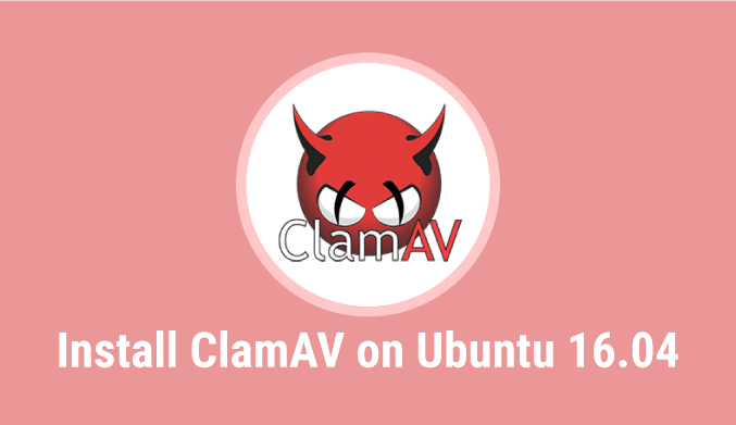 How To Install & Use ClamAV (Antivirus) in Ubuntu 16.04