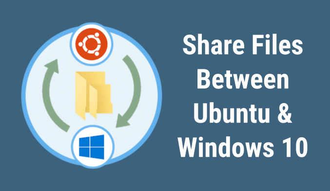 How To Share Files Between Ubuntu and Windows 10