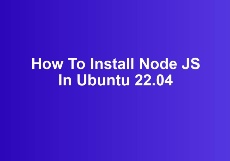 How to Install Node JS in Ubuntu 22.04