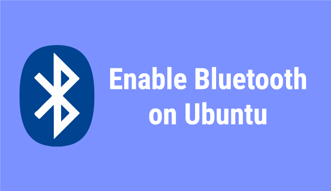 How to Enable Bluetooth in Ubuntu