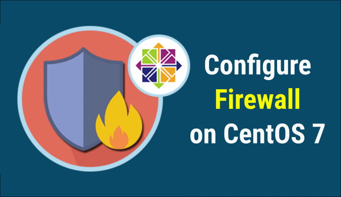 How To Configure Firewall in CentOS 7