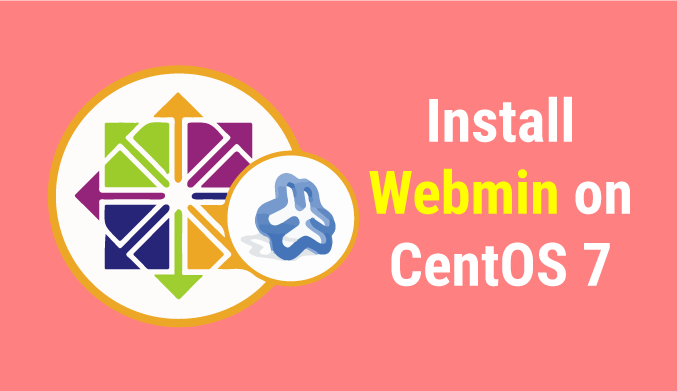 How To Install Webmin on CentOS 7