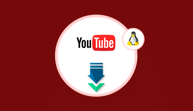 How To Download YouTube Videos on Linux