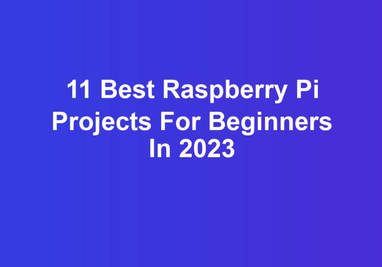 11 Best Raspberry Pi Projects for Beginners in 2023