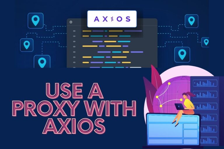 How to Use a Proxy with Axios in 2023